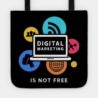 DIGITAL MARKETING IS NOT FREE Tote