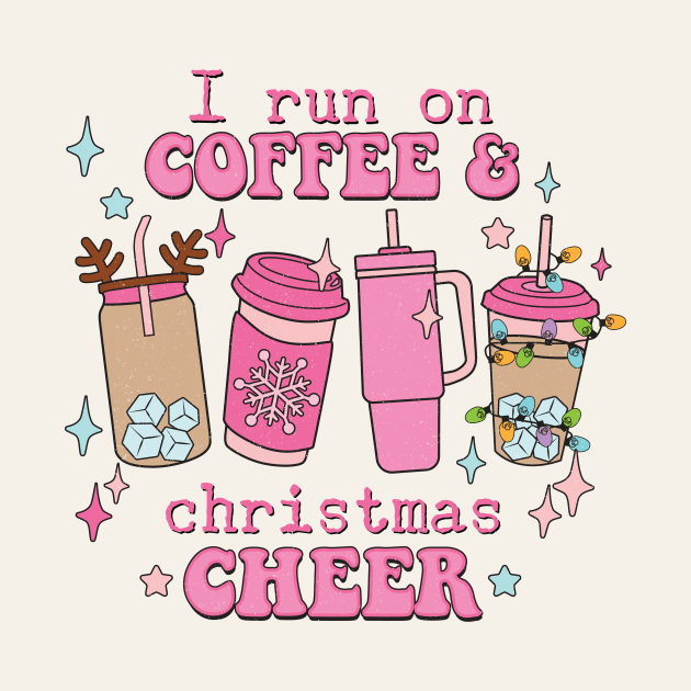 I Run On Coffee & Christmas Cheer by Nessanya