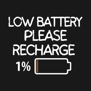 Low battery. Please recharge, T-Shirt