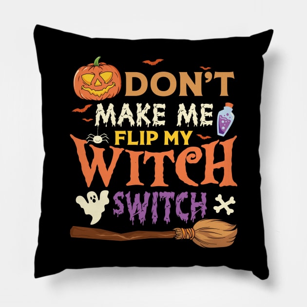 Dont Make me flip my witch switch Pillow by MZeeDesigns