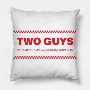 Two Guys Steamed hams and Aurora Borealis Pillow