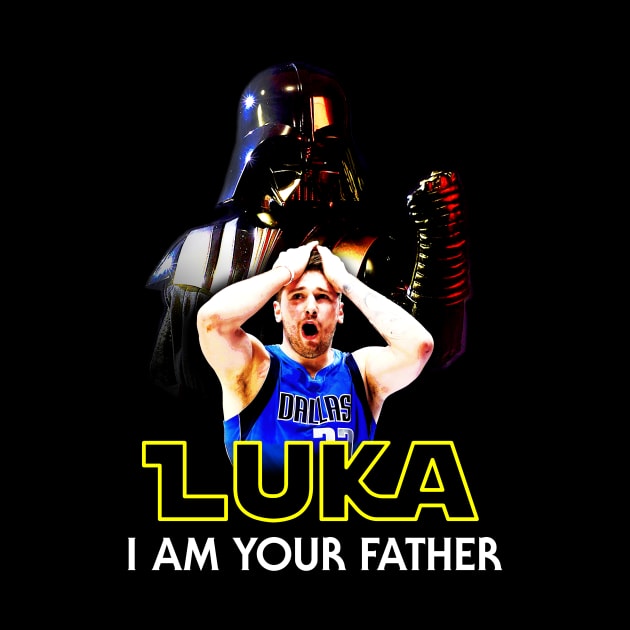 Luka I am Your Father by Dallas Mavs Fan