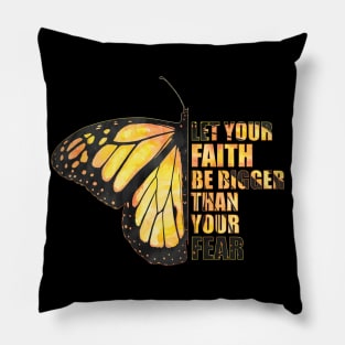 Let Your Faith Be Bigger Than Your Fear (yellow butterfly) - Religious Christian God and Jesus Pillow