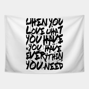 TEXTART - When you love what you have you have everything you need - Typo Tapestry