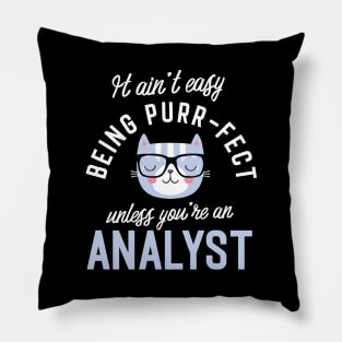 Analyst Cat Lover Gifts - It ain't easy being Purr Fect Pillow