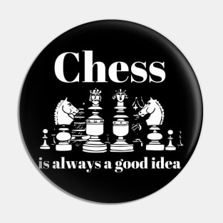 Chess Is Always A Good Idea Pin