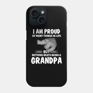 I Am Proud Of Many Things But Nothing Beats Being A Grandpa Phone Case