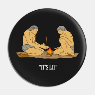 It's Lit Caveman Fire Pin