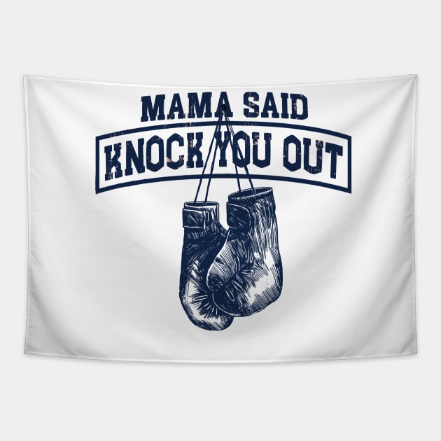 Mama Said Knock You Out Tapestry by The Aulluminati