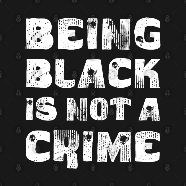 Being Black Is Not A Crime by CF.LAB.DESIGN