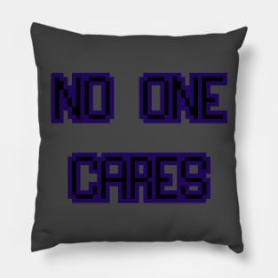 No one cares pixel Pillow