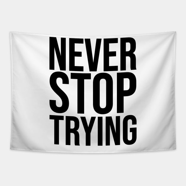 Never Stop Trying Tapestry by Faishal Wira