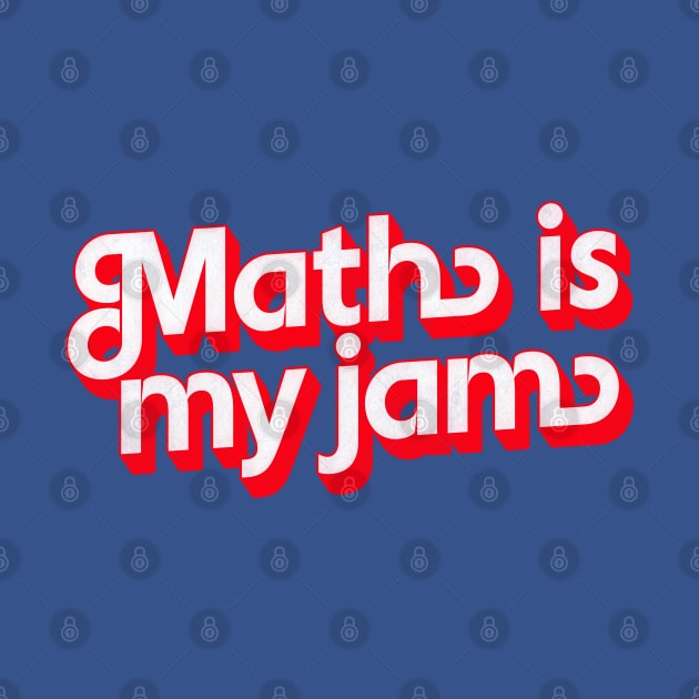 Math Is My Jam by DankFutura