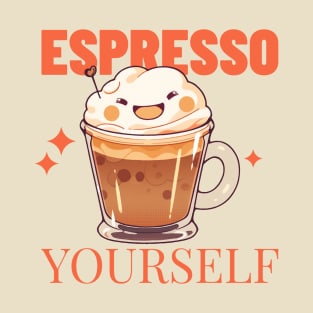 Espresso yourself coffee T-Shirt