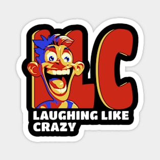 Laughing like crazy Magnet