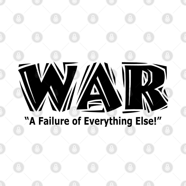 war a failure of everything else by The Laughing Professor