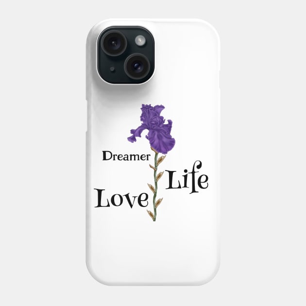 Iris, Dreamer, Life, Love Phone Case by KateQR