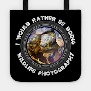 I Would rather be doing Wildlife Photography Leopard Tortoise Tote