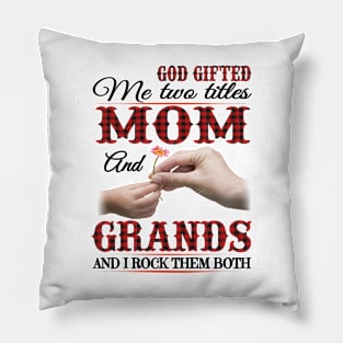 Vintage God Gifted Me Two Titles Mom And Grands Wildflower Hands Flower Happy Mothers Day Pillow