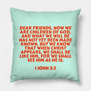 Bible Verse 1 John 3:2 Pillow