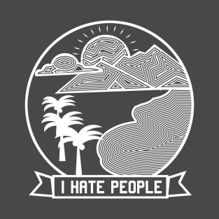 I HATE PEOPLE T-Shirt