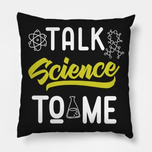 Talk Science To Me Funny Nerdy Scientist Pillow