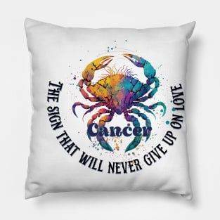 Zodiac Signa Cancer - The sign that will never give up on love Pillow