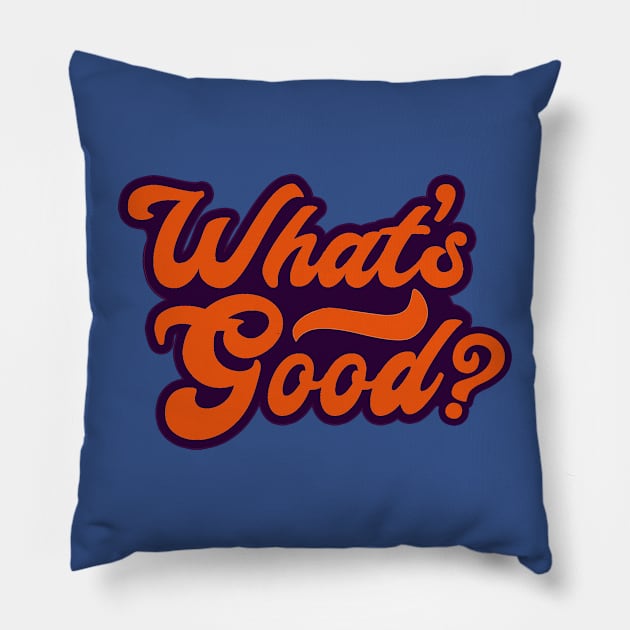 What's Good? Pillow by PatronSaint