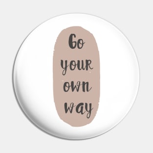 Go Your Own Way Abstract Shape Minimalist Design Pin