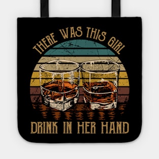 There was this girl, drink in her hand Whiskey Glasses Graphic Tote