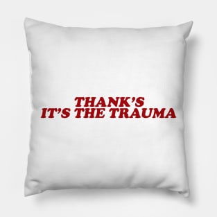 Y2K - Thanks It’s The Trauma Shirt, Mental Health Shirt, Therapy Shirt, Trauma Shirt, Mental Health Matters Pillow