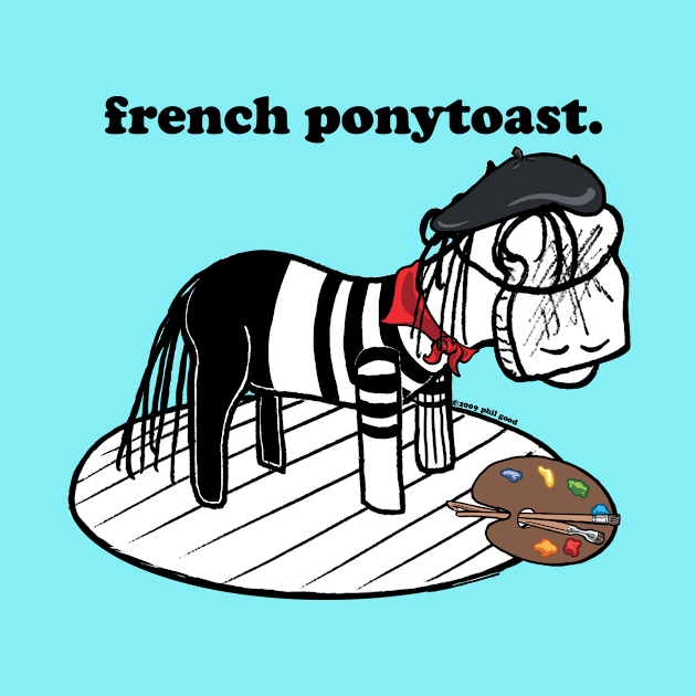 this is french ponytoast by ThisisPhilGood