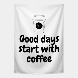 Good Days Start With Coffee Tapestry