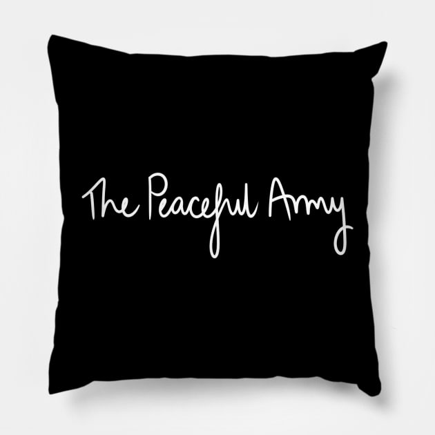 The Peaceful Army // White Handwriting Pillow by Velvet Earth