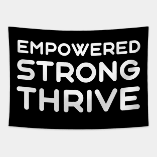 Empowered, Strong, Thrive | Quotes | Black Tapestry