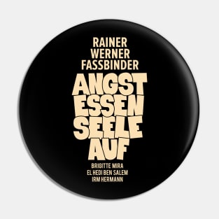 Fear eats souls - Rainer Werner Fassbinder Pin