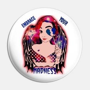 embrace your madness Pin