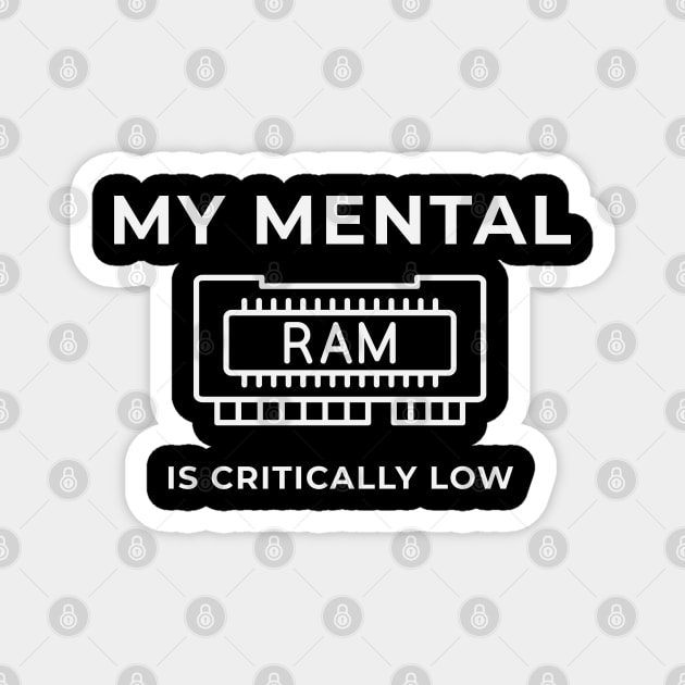Mental RAM Is Critically Low – Tech Humor Design Magnet by Stylecombinator