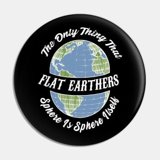 Funny Flat Earth Society Pin