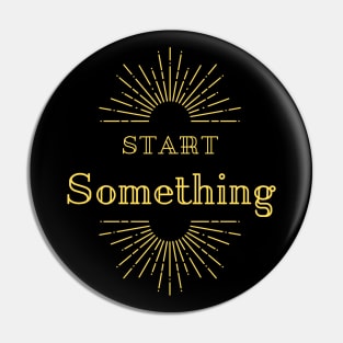 Live Your Best Life - Start Something -Entrepreneurship - Hustle - Law of Attraction Pin