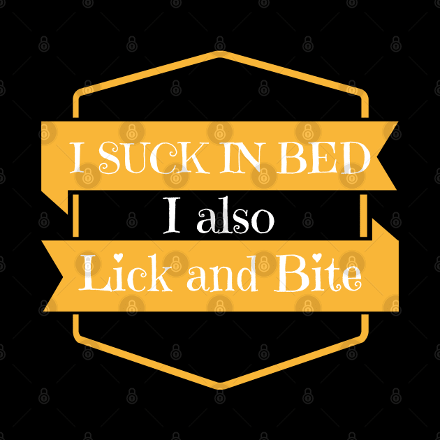 I suck in bed i also lick and bite by boohenterprise