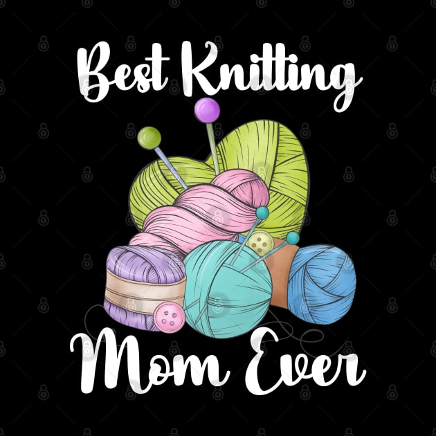 Best Knitting Mom Ever by jackofdreams22