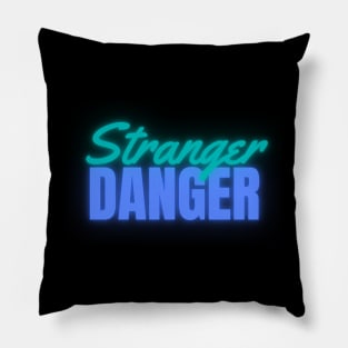 Stranger Danger Neon Pillow