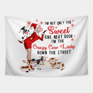 I'm The Sweet Girl Next Door And The Crazy Cow Lady Tapestry