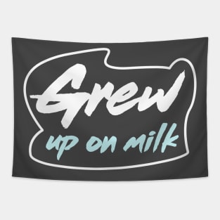 Grew up on milk Tapestry