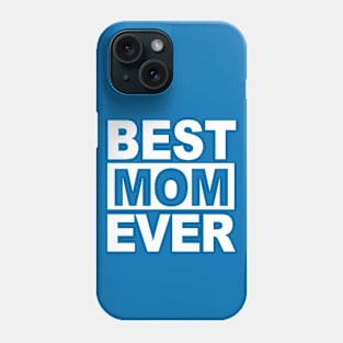 Best Mom Ever Phone Case