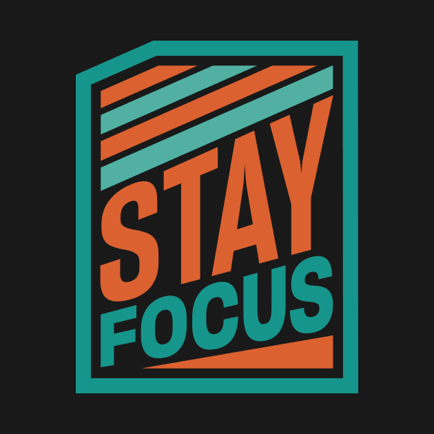 stay focus T-Shirt by lauzi