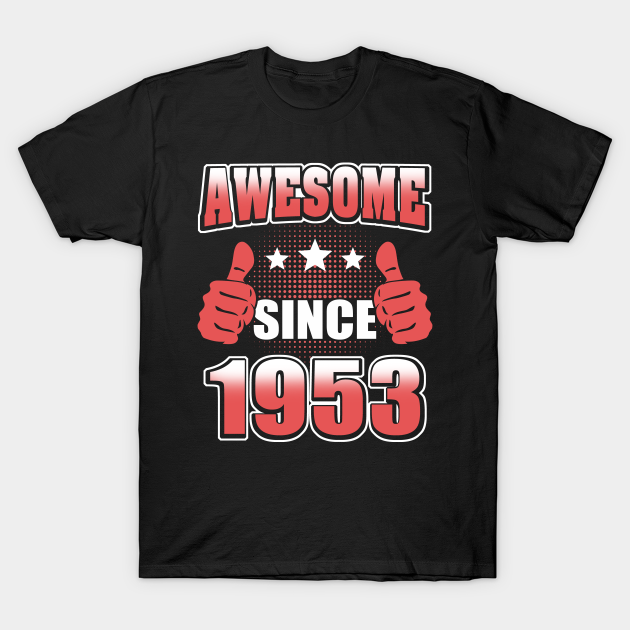 Discover Awesome Since 1953 - Awesome Since 1953 - T-Shirt