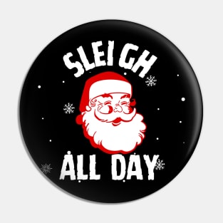 Sleigh All Day Christmas Santa Pin