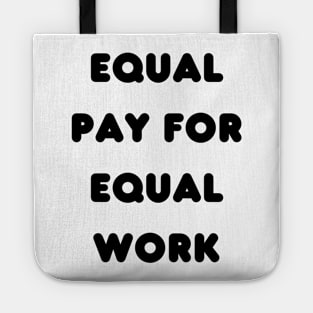 Equal pay for equal work Tote